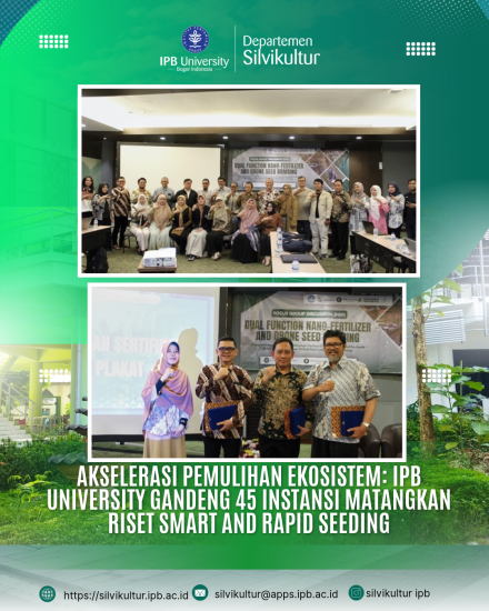 Akselerasi Pemulihan Ekosistem: IPB University Gandeng 45 Instansi Matangkan Riset Smart and Rapid Seeding